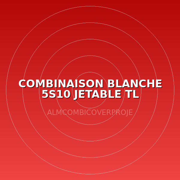 COMBINAISON BLANCHE  5S10 JETABLE TL