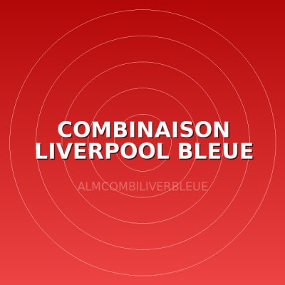 COMBINAISON LIVERPOOL BLEUE TS