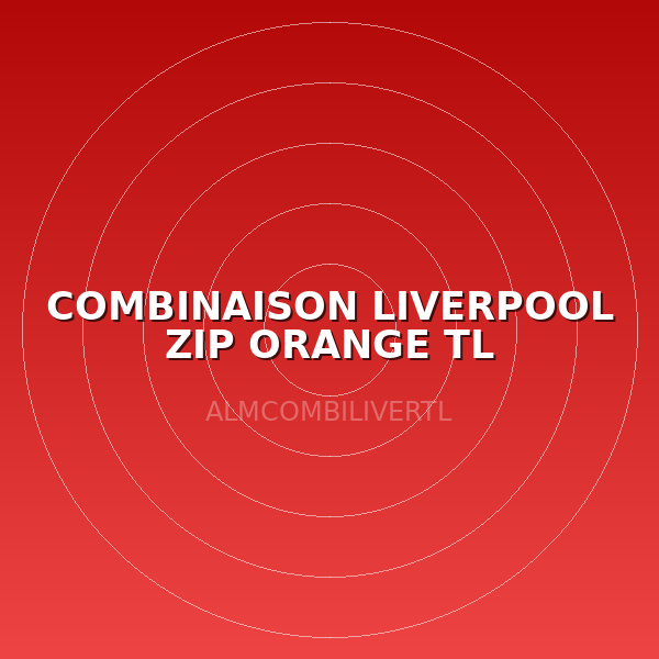 COMBINAISON LIVERPOOL ZIP ORANGE TL