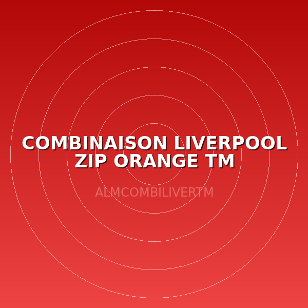 COMBINAISON LIVERPOOL ZIP ORANGE TM