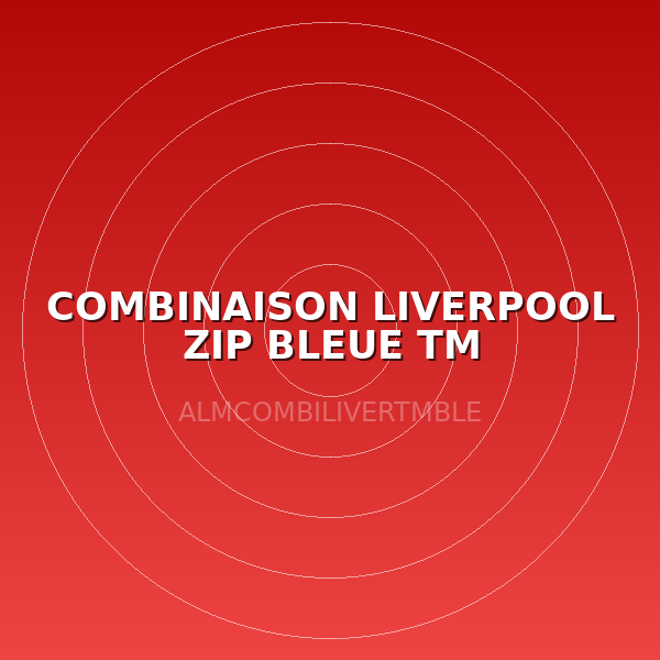 COMBINAISON LIVERPOOL ZIP BLEUE TM