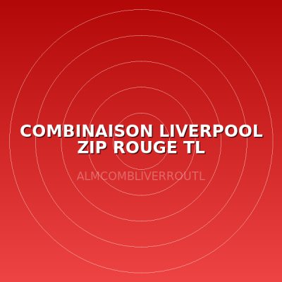 COMBINAISON LIVERPOOL ZIP ROUGE TL