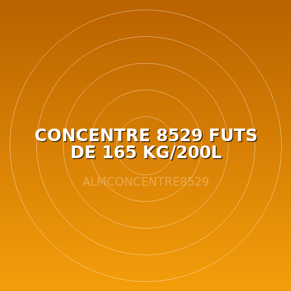 CONCENTRE 8529 FUTS DE 165 KG/200L