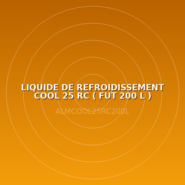 LIQUIDE DE REFROIDISSEMENT COOL 25 RC ( FUT 200 L )