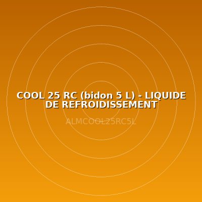 COOL 25 RC (bidon 5 L) - LIQUIDE DE REFROIDISSEMENT