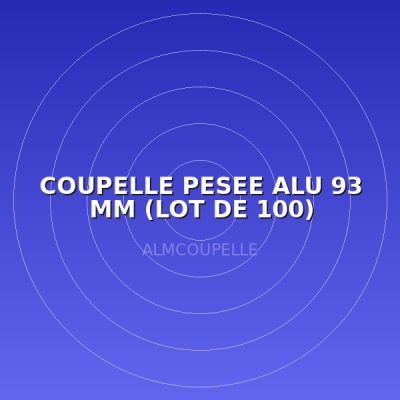 COUPELLE PESEE ALU 93 MM (LOT DE 100)
