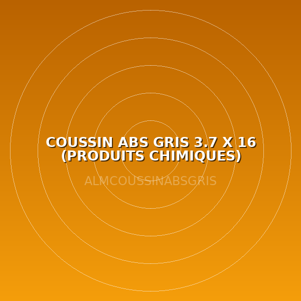 COUSSIN ABS GRIS 3.7 X 16 (PRODUITS CHIMIQUES)