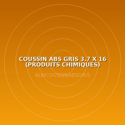 COUSSIN ABS GRIS 3.7 X 16 (PRODUITS CHIMIQUES)