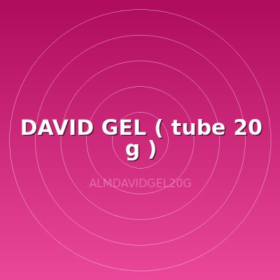 DAVID GEL ( tube 20 g )