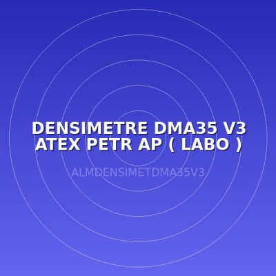 DENSIMETRE DMA35 V3 ATEX PETR AP ( LABO )