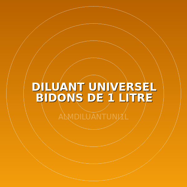DILUANT UNIVERSEL BIDONS DE 1 LITRE