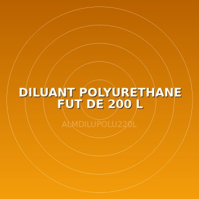 DILUANT POLYURETHANE FUT DE 200 L