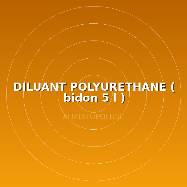 DILUANT POLYURETHANE ( bidon 5 l )