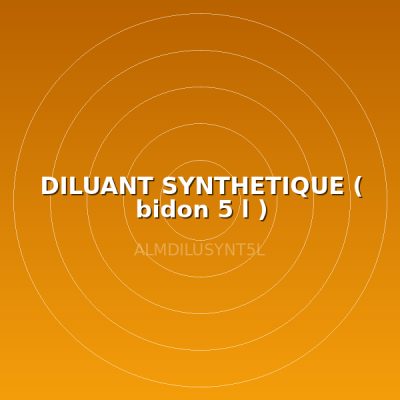 DILUANT SYNTHETIQUE ( bidon 5 l )