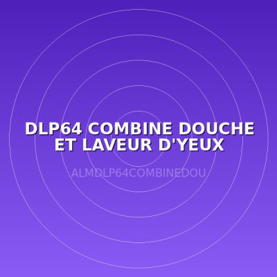 DLP64 COMBINE DOUCHE ET LAVEUR D'YEUX