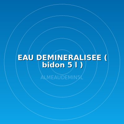EAU DEMINERALISEE ( bidon 5 l )