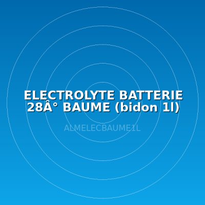 ELECTROLYTE BATTERIE 28Â° BAUME (bidon 1l)