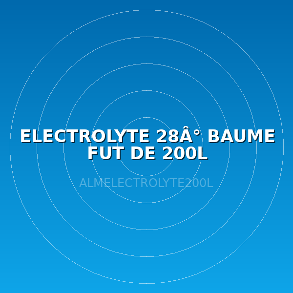 ELECTROLYTE  28Â° BAUME FUT DE 200L