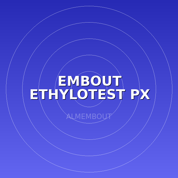 EMBOUT ETHYLOTEST PX PILOT