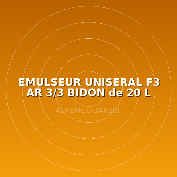 EMULSEUR UNISERAL F3 AR 3/3 BIDON de 20 L