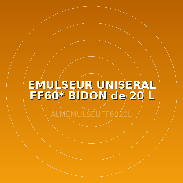EMULSEUR UNISERAL FF60* BIDON de 20 L