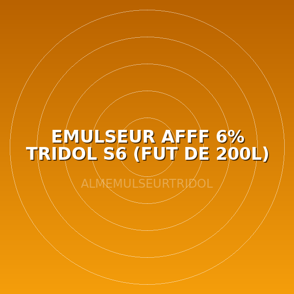 EMULSEUR AFFF 6% TRIDOL S6 (FUT DE 200L)