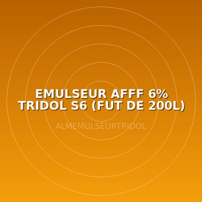 EMULSEUR AFFF 6% TRIDOL S6 (FUT DE 200L)