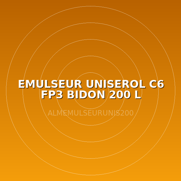 EMULSEUR UNISEROL C6 FP3 BIDON 200 L