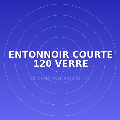 ENTONNOIR COURTE 120 VERRE