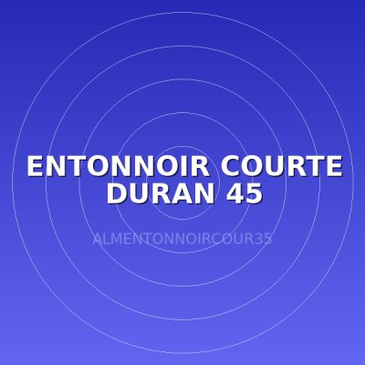 ENTONNOIR COURTE DURAN 45