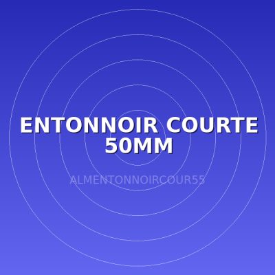 ENTONNOIR COURTE 50MM