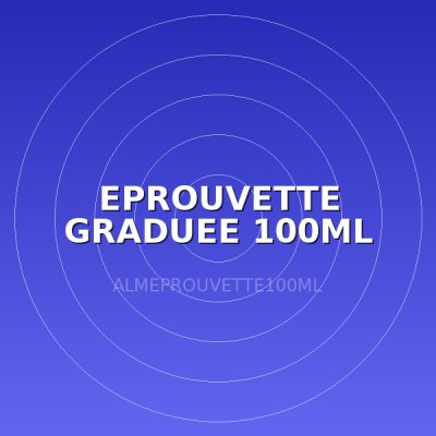 EPROUVETTE GRADUEE 100ML