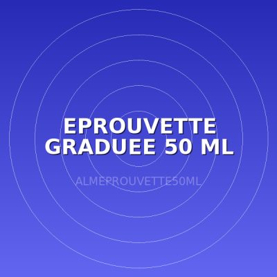 EPROUVETTE GRADUEE 50 ML