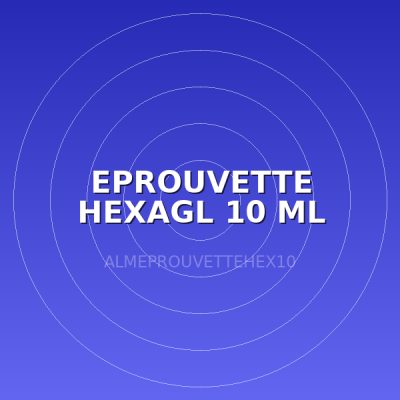 EPROUVETTE HEXAGL 10 ML
