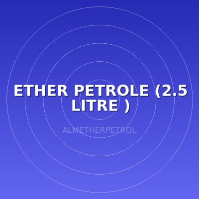 ETHER PETROLE (2.5 LITRE )
