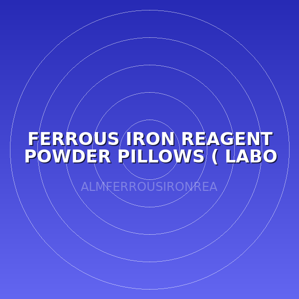 FERROUS IRON REAGENT POWDER PILLOWS ( LABO )