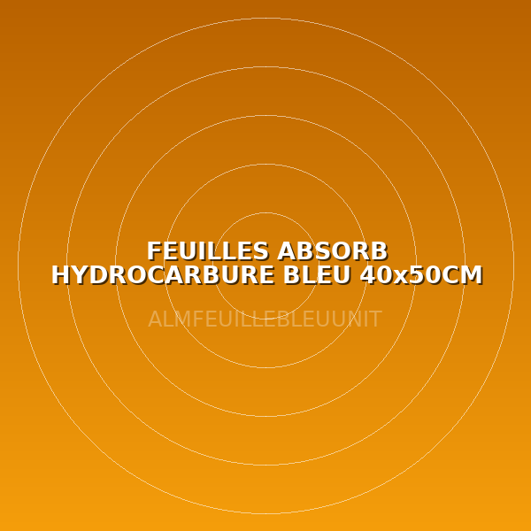 FEUILLES ABSORB HYDROCARBURE BLEU 40x50CM (carton 100 feuilles)UNITE