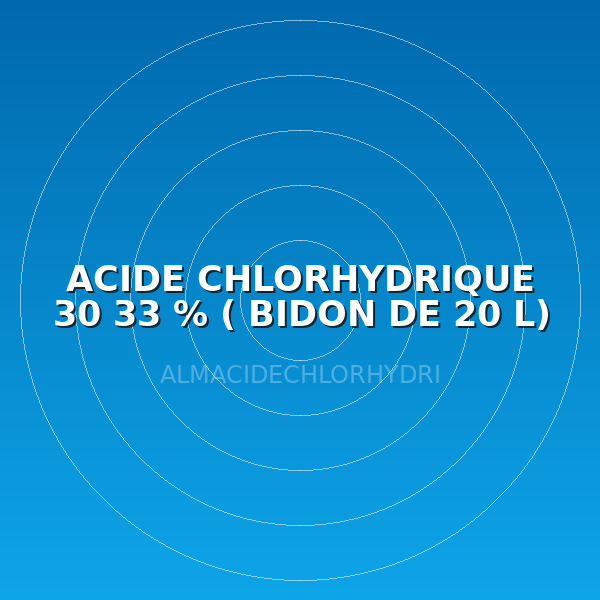 ACIDE CHLORHYDRIQUE 30 33 % ( BIDON DE 20 L)