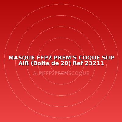 MASQUE FFP2 PREM'S COQUE SUP AIR (Boite de 20) Ref 23211