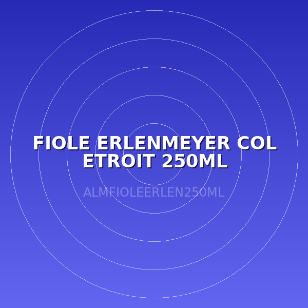 FIOLE ERLENMEYER COL ETROIT 250ML