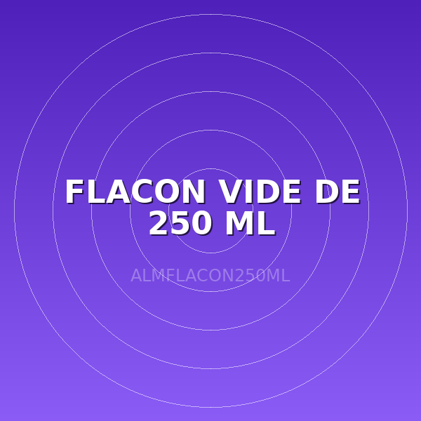 FLACON VIDE DE 250 ML