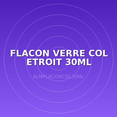 FLACON VERRE COL ETROIT 30ML