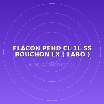 FLACON PEHD CL 1L SS BOUCHON LX ( LABO )