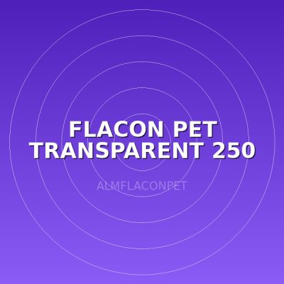FLACON PET TRANSPARENT 250 ML