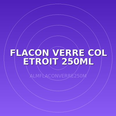 FLACON VERRE COL ETROIT 250ML