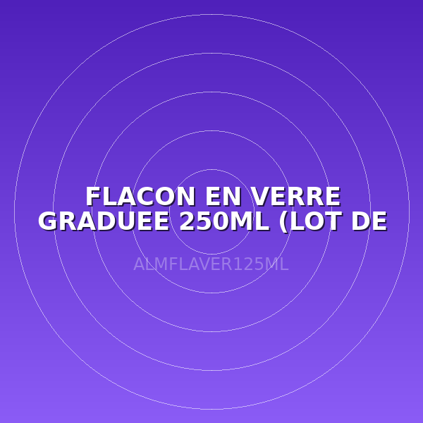 FLACON EN VERRE GRADUEE 250ML (LOT DE 10)