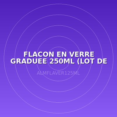 FLACON EN VERRE GRADUEE 250ML (LOT DE 10)