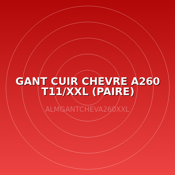 GANT CUIR CHEVRE A260 T11/XXL (PAIRE)