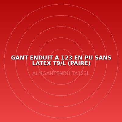 GANT ENDUIT A 123 EN PU SANS LATEX T9/L (PAIRE)