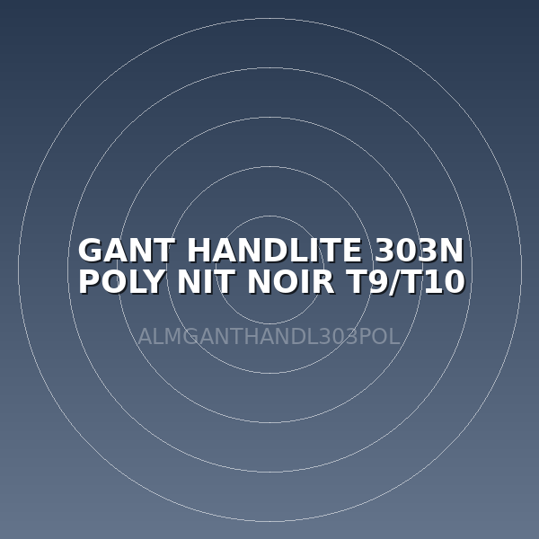 GANT HANDLITE 303N POLY NIT NOIR T9/T10